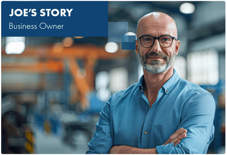 Joe's Story - Business Owner - Read More